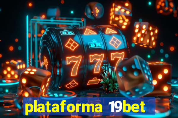 plataforma 19bet